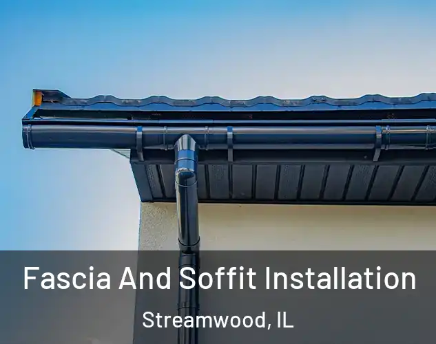  Fascia And Soffit Installation Streamwood, IL