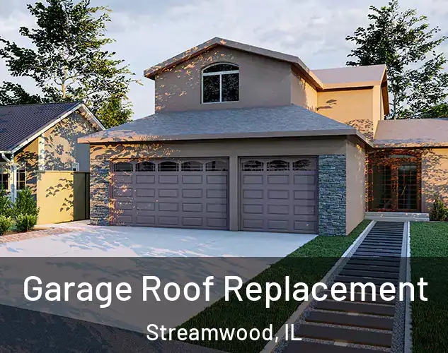  Garage Roof Replacement Streamwood, IL
