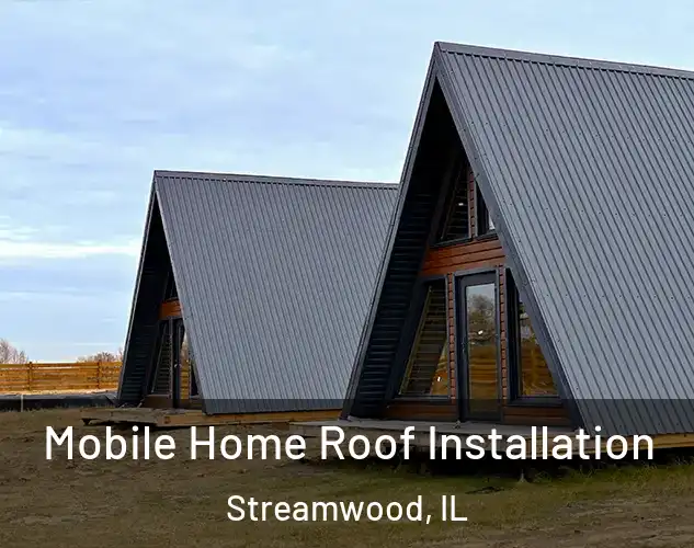  Mobile Home Roof Installation Streamwood, IL