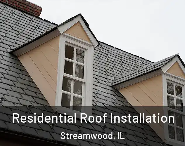  Residential Roof Installation Streamwood, IL