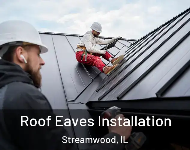  Roof Eaves Installation Streamwood, IL