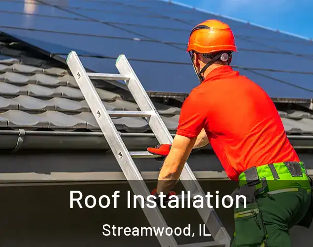  Roof Installation Streamwood, IL