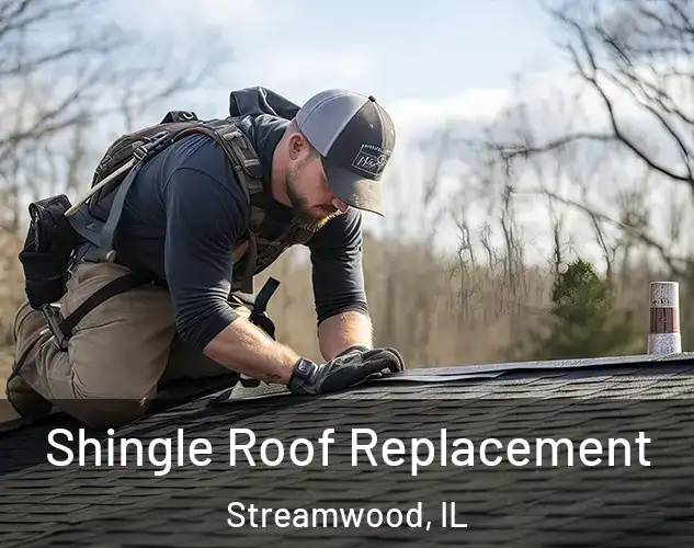  Shingle Roof Replacement Streamwood, IL