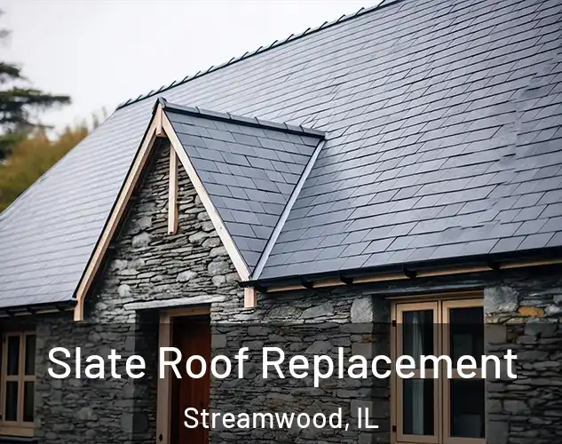 Slate Roof Replacement Streamwood, IL