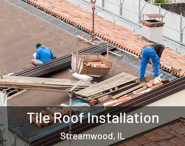  Tile Roof Installation Streamwood, IL