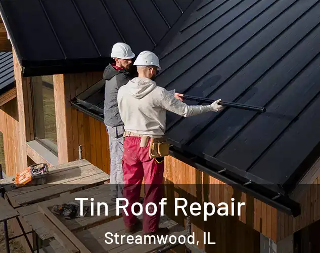  Tin Roof Repair Streamwood, IL